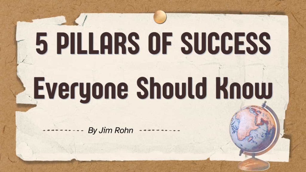 The 5 Pillars Of Success Everyone Should Know